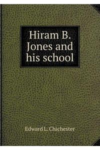 Hiram B. Jones and his school