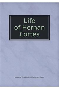 Life of Hernan Cortes