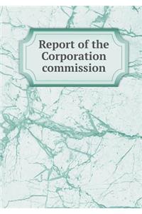 Report of the Corporation commission