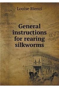 General Instructions for Rearing Silkworms