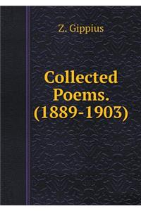 Collected Poems. (1889-1903)