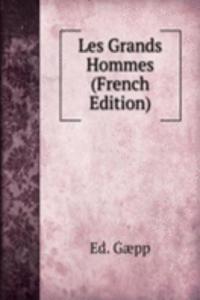 Les Grands Hommes (French Edition)