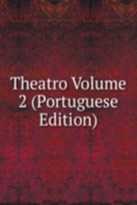 Theatro Volume 2 (Portuguese Edition)