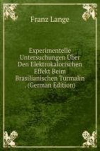 Experimentelle Untersuchungen Uber Den Elektrokalorischen Effekt Beim Brasilianischen Turmalin