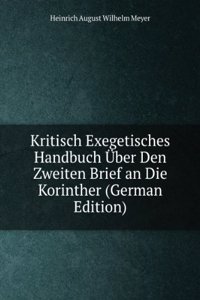 Kritisch Exegetisches Handbuch Uber Den Zweiten Brief an Die Korinther (German Edition)