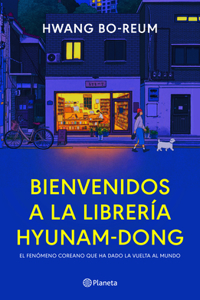 Bienvenidos a la Librería Hyunam-Dong (Novela) / Welcome to the Hyunam-Dong Bookshop (a Novel)