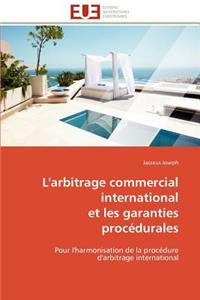 L'arbitrage commercial international et les garanties procédurales