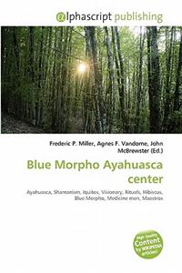 Blue Morpho Ayahuasca Center