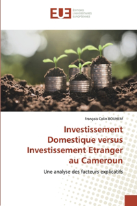 Investissement Domestique versus Investissement Etranger au Cameroun