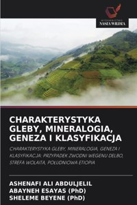 Charakterystyka Gleby, Mineralogia, Geneza I Klasyfikacja