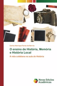 O ensino de História, Memória e História Local