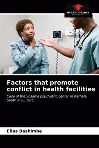 Factors that promote conflict in health facilities