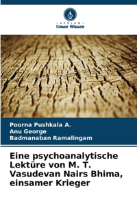 Eine psychoanalytische Lektüre von M. T. Vasudevan Nairs Bhima, einsamer Krieger