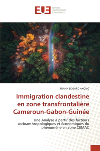 Immigration clandestine en zone transfrontalière Cameroun-Gabon-Guinée
