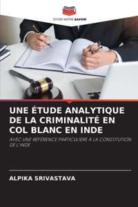 Une Étude Analytique de la Criminalité En Col Blanc En Inde