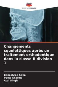 Changements squelettiques après un traitement orthodontique dans la classe II division 1