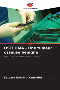 OSTEOMA - Une tumeur osseuse bénigne