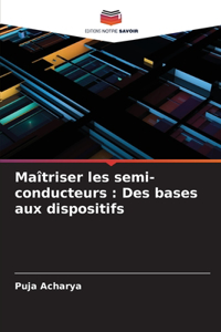 Maîtriser les semi-conducteurs