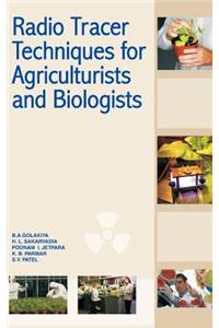 Radio Tracer Techniques for Agriculturists and Biologists