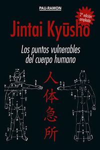 Jintai Kyusho: Los puntos vulnerables del cuerpo humano. (2a Ed.)