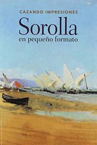 Cazando impresiones: Sorolla en pequeno formato