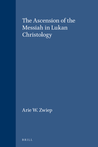 Ascension of the Messiah in Lukan Christology