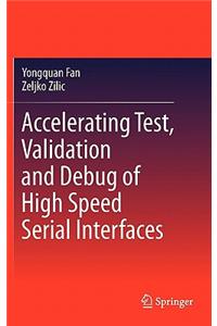 Accelerating Test, Validation and Debug of High Speed Serial Interfaces