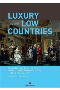 Luxury in the Low Countries