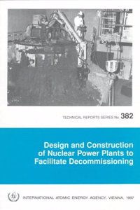 Design and Construction of Nuclear Power Plants to Facilitate Decommissioning