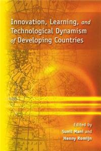 Innovation, Learning, and Technological Dynamism of Developing Countries