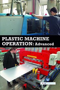 Plastic Machine Operation : Advanced (Book with Dvd) (Workbook Included)