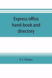 Express office hand-book and directory, for the use of 1,200 express agents and their customers