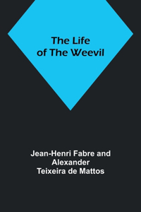 Life of the Weevil