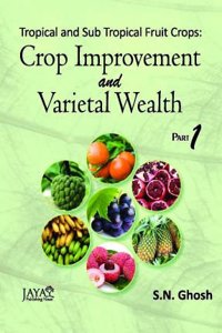 Tropical And Sub Tropical Fruit Crops Crop Improvement And Varietal Wealth (Part-1&2)