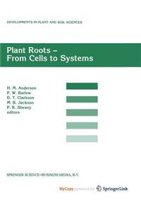 Plant Roots - From Cells to Systems