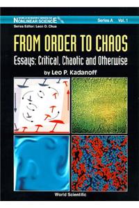 From Order to Chaos - Essays: Critical, Chaotic and Otherwise: