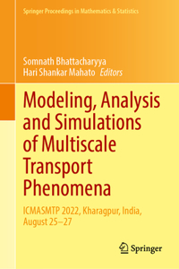 Modeling, Analysis and Simulations of Multiscale Transport Phenomena