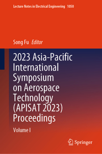 2023 Asia-pacific International Symposium on Aerospace Technology (Apisat 2023) Proceedings (1)