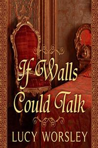 If Walls Could Talk