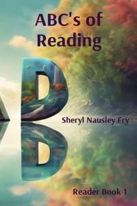 ABC's of Reading: Reader Book 1