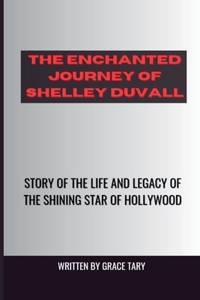 Enchanted Journey of Shelley Duvall