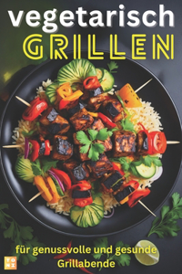 Vegetarisch Grillbuch für Anfänger & Profis