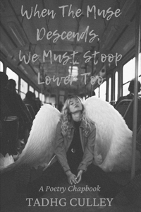 When The Muse Descends, We Must Stoop Lower Too