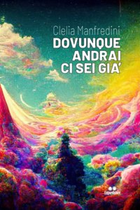 Dovunque Tu Vada CI SEI Gia'