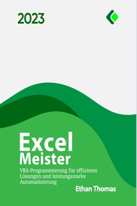 Excel Meister: VBA Programmierung für effiziente Lösungen und leistungsstarke Automatisierung