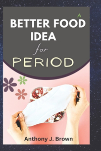 Better Food Idea for Period