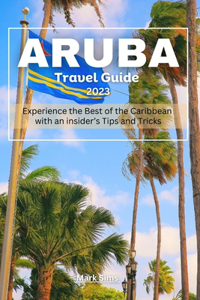 Aruba travel Guide 2023