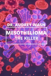 Mesothelioma The Killer