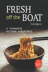 Fresh Off the Boat Recipes