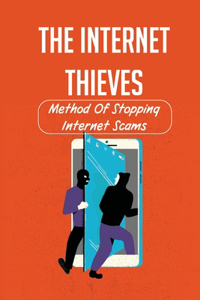 The Internet Thieves Method Of Stopping Internet Scams